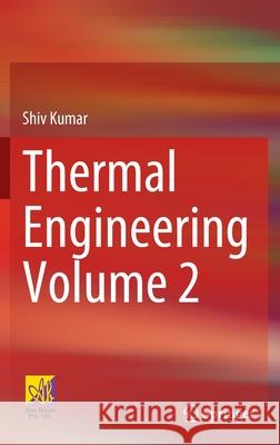 Thermal Engineering Volume 2 Shiv Kumar 9783030892159 Springer International Publishing