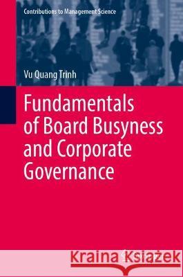 Fundamentals of Board Busyness and Corporate Governance Vu Quang Trinh 9783030892272 Springer International Publishing