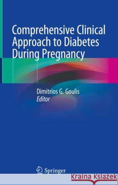 Comprehensive Clinical Approach to Diabetes During Pregnancy  9783030892425 Springer International Publishing