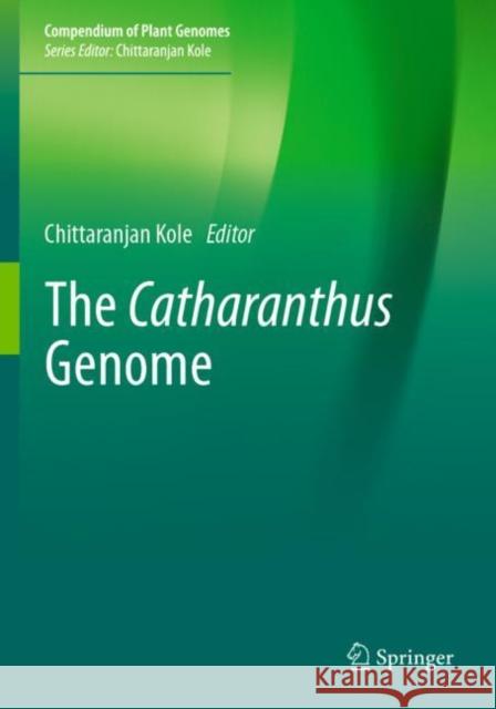 The Catharanthus Genome Chittaranjan Kole 9783030892715 Springer