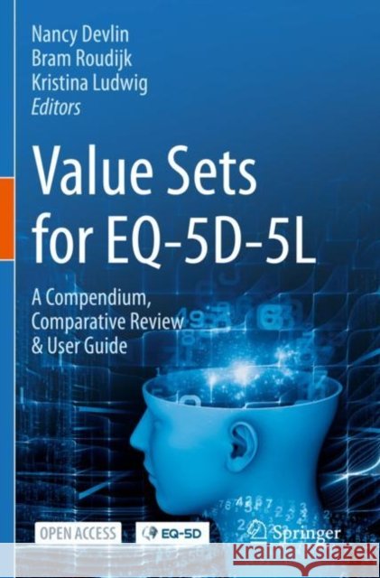 Value Sets for Eq-5d-5l: A Compendium, Comparative Review & User Guide Devlin, Nancy 9783030892913