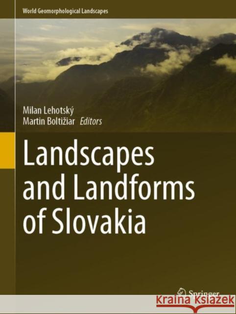 Landscapes and Landforms of Slovakia  9783030892920 Springer International Publishing