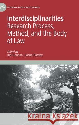 Interdisciplinarities: Research Process, Method, and the Body of Law Herman, Didi 9783030892968 Springer Nature Switzerland AG