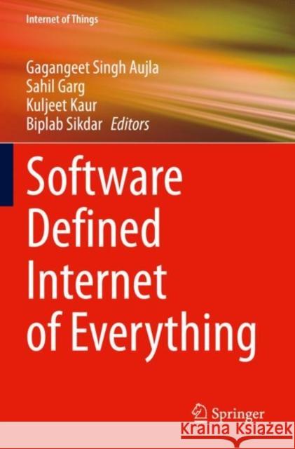 Software Defined Internet of Everything Gagangeet Singh Aujla Sahil Garg Kuljeet Kaur 9783030893309 Springer