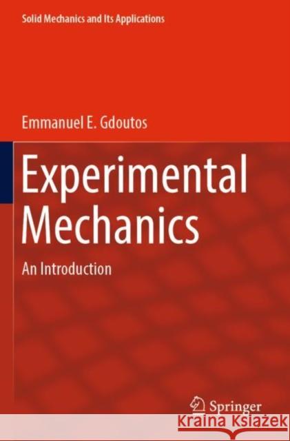 Experimental Mechanics: An Introduction Gdoutos, Emmanuel E. 9783030894689 Springer Nature Switzerland AG