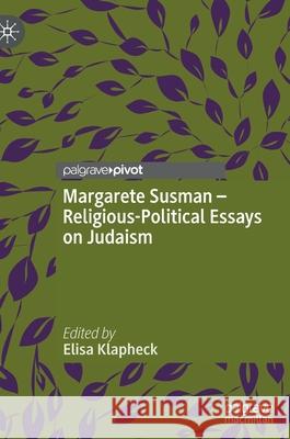 Margarete Susman - Religious-Political Essays on Judaism  9783030894733 Springer Nature Switzerland AG