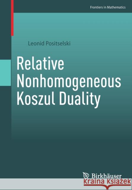 Relative Nonhomogeneous Koszul Duality Leonid Positselski 9783030895396 Springer Nature Switzerland AG