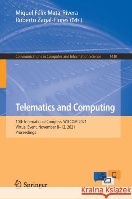 Telematics and Computing: 10th International Congress, Witcom 2021, Virtual Event, November 8-12, 2021, Proceedings Mata-Rivera, Miguel Félix 9783030895853