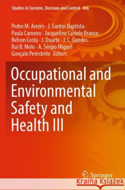 Occupational and Environmental Safety and Health III Pedro M. Arezes J. Santos Baptista Paula Carneiro 9783030896195 Springer