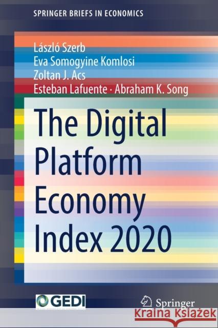 The Digital Platform Economy Index 2020 Szerb, László, Eva Somogyine Komlosi, Zoltan J. Acs 9783030896508