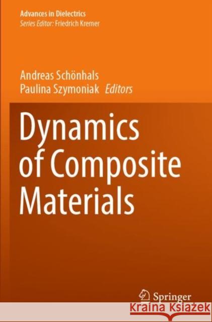 Dynamics of Composite Materials Andreas Sch?nhals Paulina Szymoniak 9783030897253 Springer