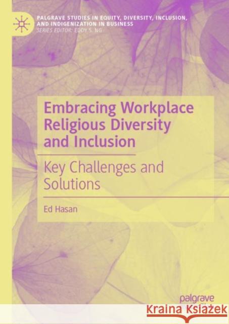 Embracing Workplace Religious Diversity and Inclusion: Key Challenges and Solutions Ed Hasan 9783030897727 Springer Nature Switzerland AG