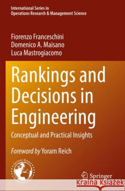 Rankings and Decisions in Engineering: Conceptual and Practical Insights Fiorenzo Franceschini Domenico A. Maisano Luca Mastrogiacomo 9783030898670