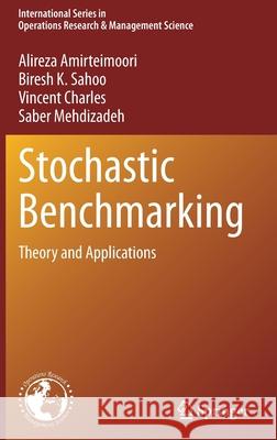 Stochastic Benchmarking: Theory and Applications Amirteimoori, Alireza 9783030898687 Springer International Publishing