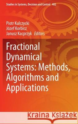 Fractional Dynamical Systems: Methods, Algorithms and Applications Piotr Kulczycki J 9783030899714 Springer