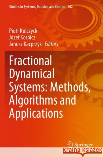 Fractional Dynamical Systems: Methods, Algorithms and Applications Piotr Kulczycki J?zef Korbicz Janusz Kacprzyk 9783030899745 Springer