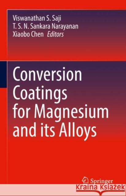 Conversion Coatings for Magnesium and Its Alloys Saji, Viswanathan S. 9783030899752 Springer International Publishing