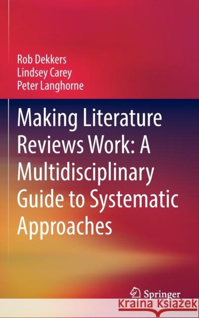 Making Literature Reviews Work: A Multidisciplinary Guide to Systematic Approaches Peter Langhorne 9783030900243 Springer Nature Switzerland AG