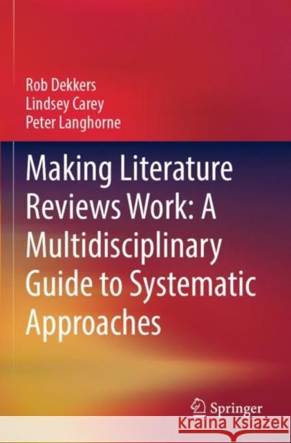 Making Literature Reviews Work: A Multidisciplinary Guide to Systematic Approaches Peter Langhorne 9783030900274 Springer International Publishing