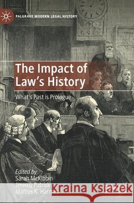 The Impact of Law's History: What's Past Is Prologue McKibbin, Sarah 9783030900670