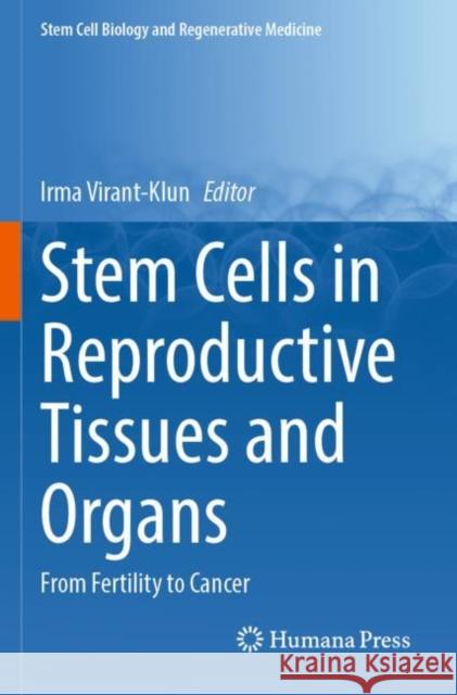 Stem Cells in Reproductive Tissues and Organs: From Fertility to Cancer Irma Virant-Klun 9783030901134 Humana