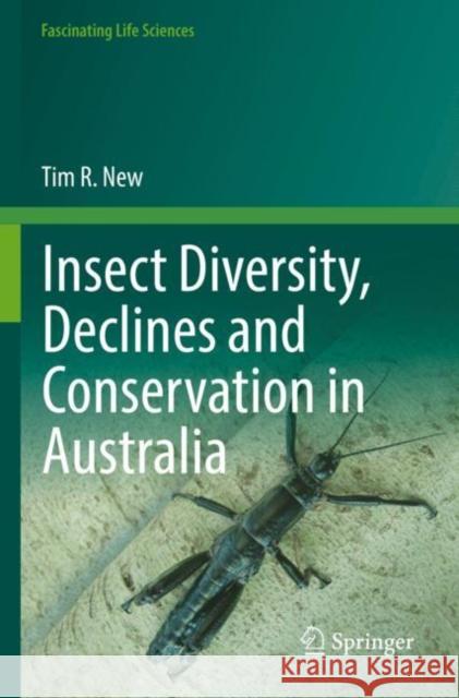 Insect Diversity, Declines and Conservation in Australia Tim R. New 9783030901363 Springer