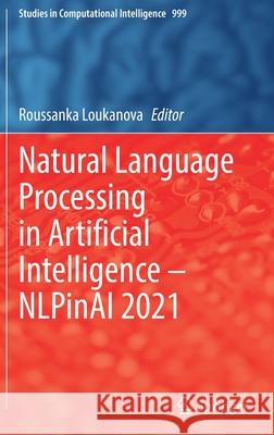 Natural Language Processing in Artificial Intelligence -- Nlpinai 2021 Loukanova, Roussanka 9783030901370