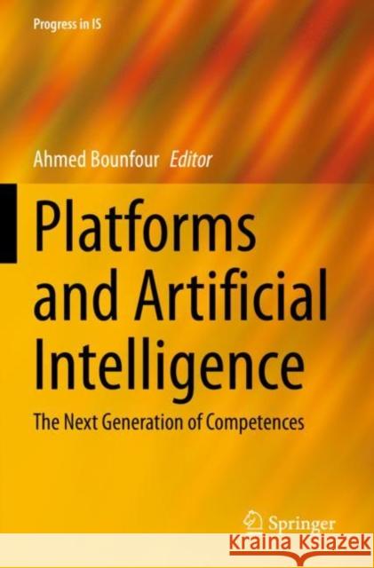 Platforms  and Artificial Intelligence: The Next Generation of Competences Ahmed Bounfour 9783030901943