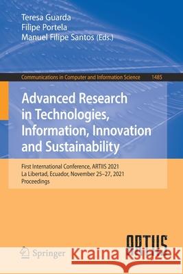 Advanced Research in Technologies, Information, Innovation and Sustainability: First International Conference, Artiis 2021, La Libertad, Ecuador, Nove Guarda, Teresa 9783030902407