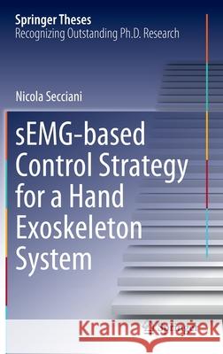Semg-Based Control Strategy for a Hand Exoskeleton System Secciani, Nicola 9783030902827 Springer International Publishing