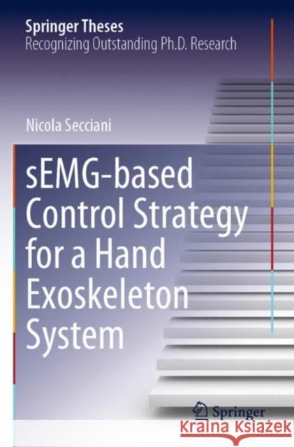 sEMG-based Control Strategy for a Hand Exoskeleton System Nicola Secciani 9783030902858 Springer