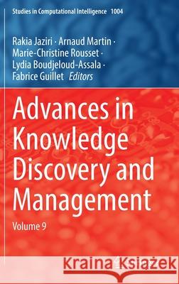 Advances in Knowledge Discovery and Management: Volume 9 Jaziri, Rakia 9783030902865 Springer International Publishing