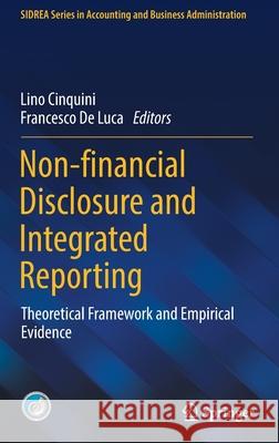 Non-Financial Disclosure and Integrated Reporting: Theoretical Framework and Empirical Evidence Cinquini, Lino 9783030903541 Springer International Publishing
