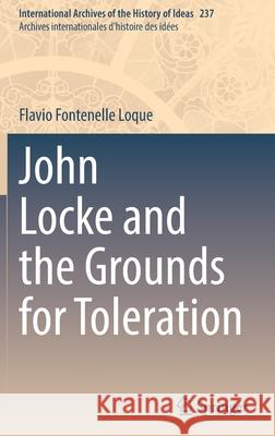 John Locke and the Grounds for Toleration Flavio Fontenelle Loque 9783030903626 Springer