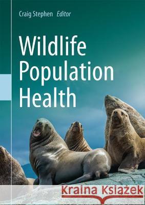 Wildlife Population Health  9783030905095 Springer International Publishing