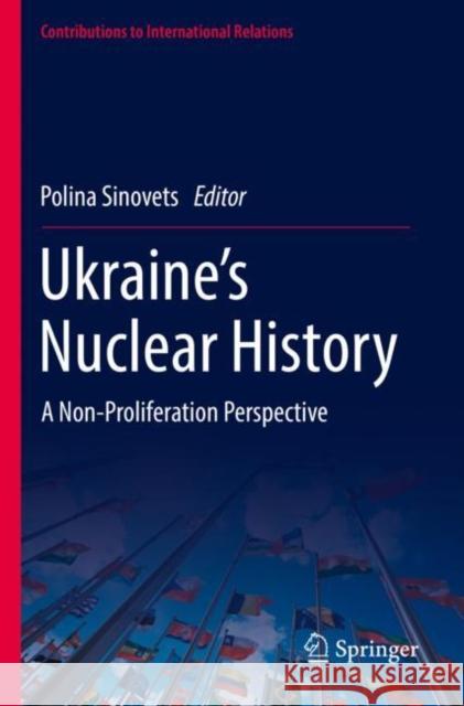 Ukraine’s Nuclear History: A Non-Proliferation Perspective Polina Sinovets 9783030906634 Springer