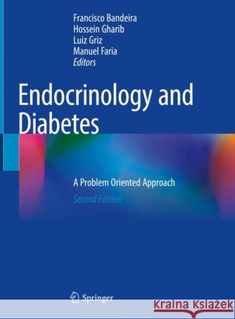 Endocrinology and Diabetes: A Problem Oriented Approach Bandeira, Francisco 9783030906832