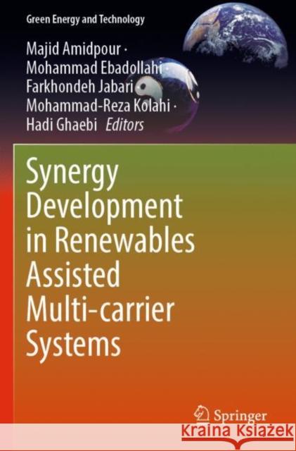 Synergy Development in Renewables Assisted Multi-carrier Systems Majid Amidpour Mohammad Ebadollahi Farkhondeh Jabari 9783030907228