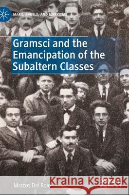 Gramsci and the Emancipation of the Subaltern Classes Marcos Del Roio 9783030907761 Springer Nature Switzerland AG