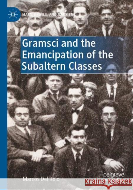 Gramsci and the Emancipation of the Subaltern Classes Marcos de 9783030907792 Palgrave MacMillan