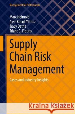 Supply Chain Risk Management: Cases and Industry Insights Helmold, Marc 9783030907990