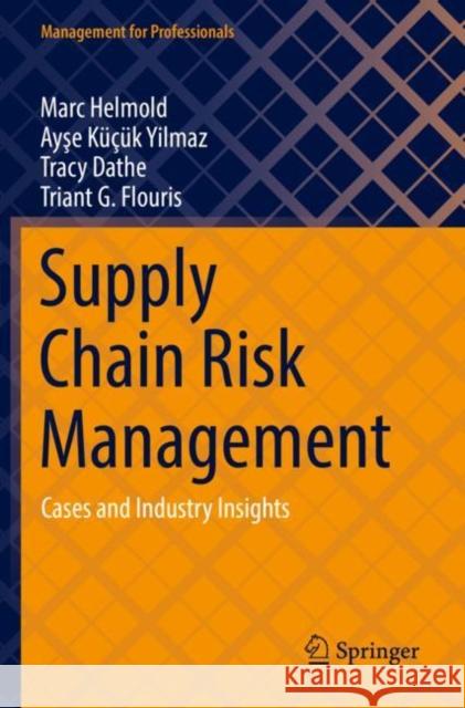 Supply Chain Risk Management: Cases and Industry Insights Triant G. Flouris 9783030908027