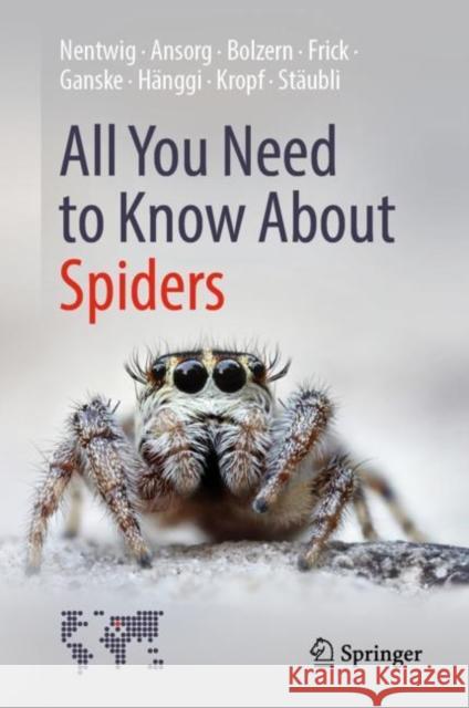 All You Need to Know about Spiders Anna Staubli 9783030908805 Springer Nature Switzerland AG