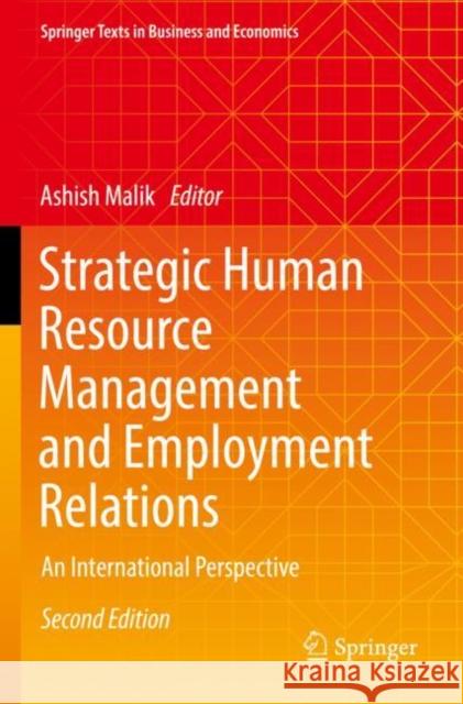 Strategic Human Resource Management and Employment Relations: An International Perspective Ashish Malik 9783030909574