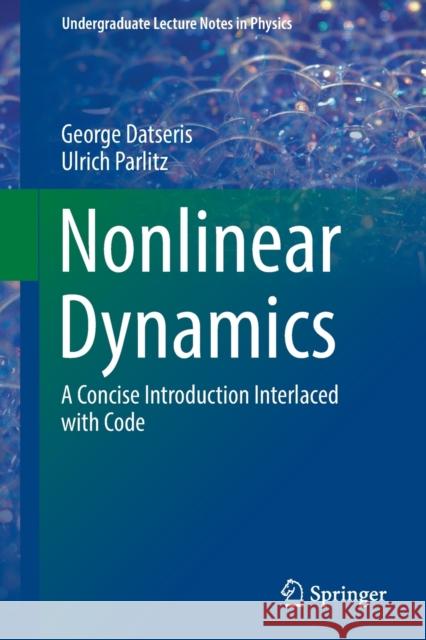 Nonlinear Dynamics: A Concise Introduction Interlaced with Code Datseris, George 9783030910310 Springer Nature Switzerland AG