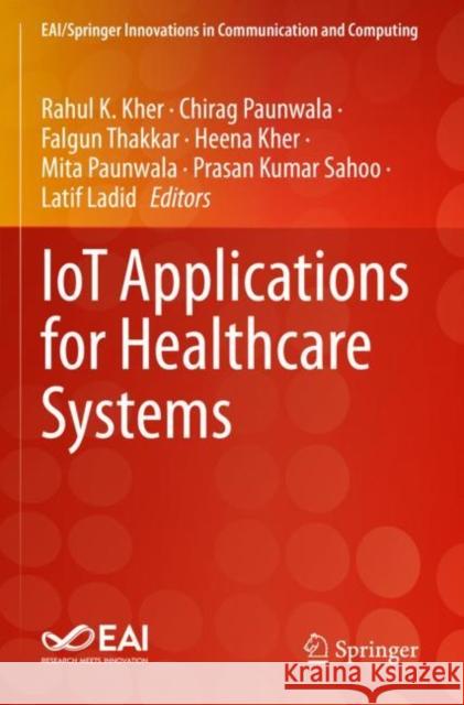 IoT Applications for Healthcare Systems Rahul K. Kher Chirag Paunwala Falgun Thakkar 9783030910983