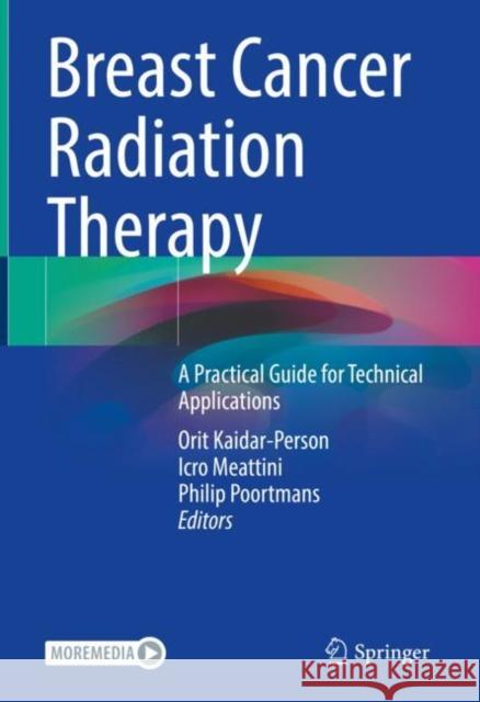 Breast Cancer Radiation Therapy: A Practical Guide for Technical Applications Kaidar-Person, Orit 9783030911690 Springer International Publishing