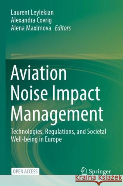 Aviation Noise Impact Management: Technologies, Regulations, and Societal Well-Being in Europe Leylekian, Laurent 9783030911966 Springer International Publishing