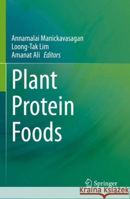Plant Protein Foods Annamalai Manickavasagan Loong-Tak Lim Amanat Ali 9783030912086 Springer