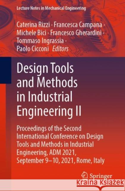 Design Tools and Methods in Industrial Engineering II: Proceedings of the Second International Conference on Design Tools and Methods in Industrial En Rizzi, Caterina 9783030912338